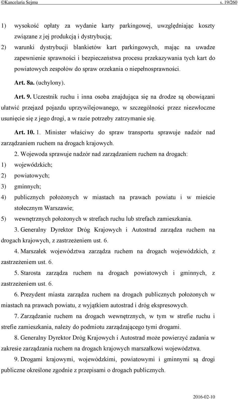 sprawności i bezpieczeństwa procesu przekazywania tych kart do powiatowych zespołów do spraw orzekania o niepełnosprawności. Art. 8a. (uchylony). Art. 9.