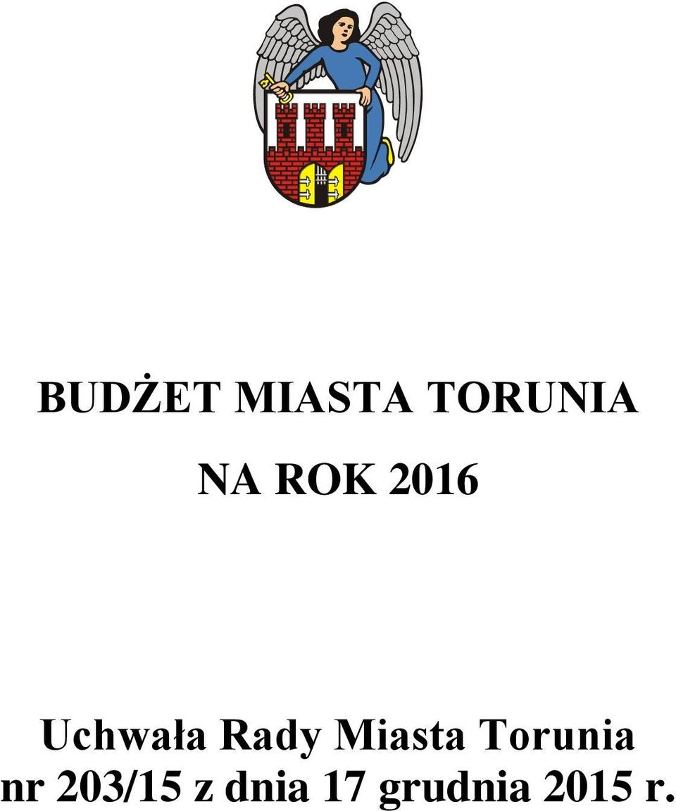 BUDŻET MIASTA TORUNIA NA ROK 2016