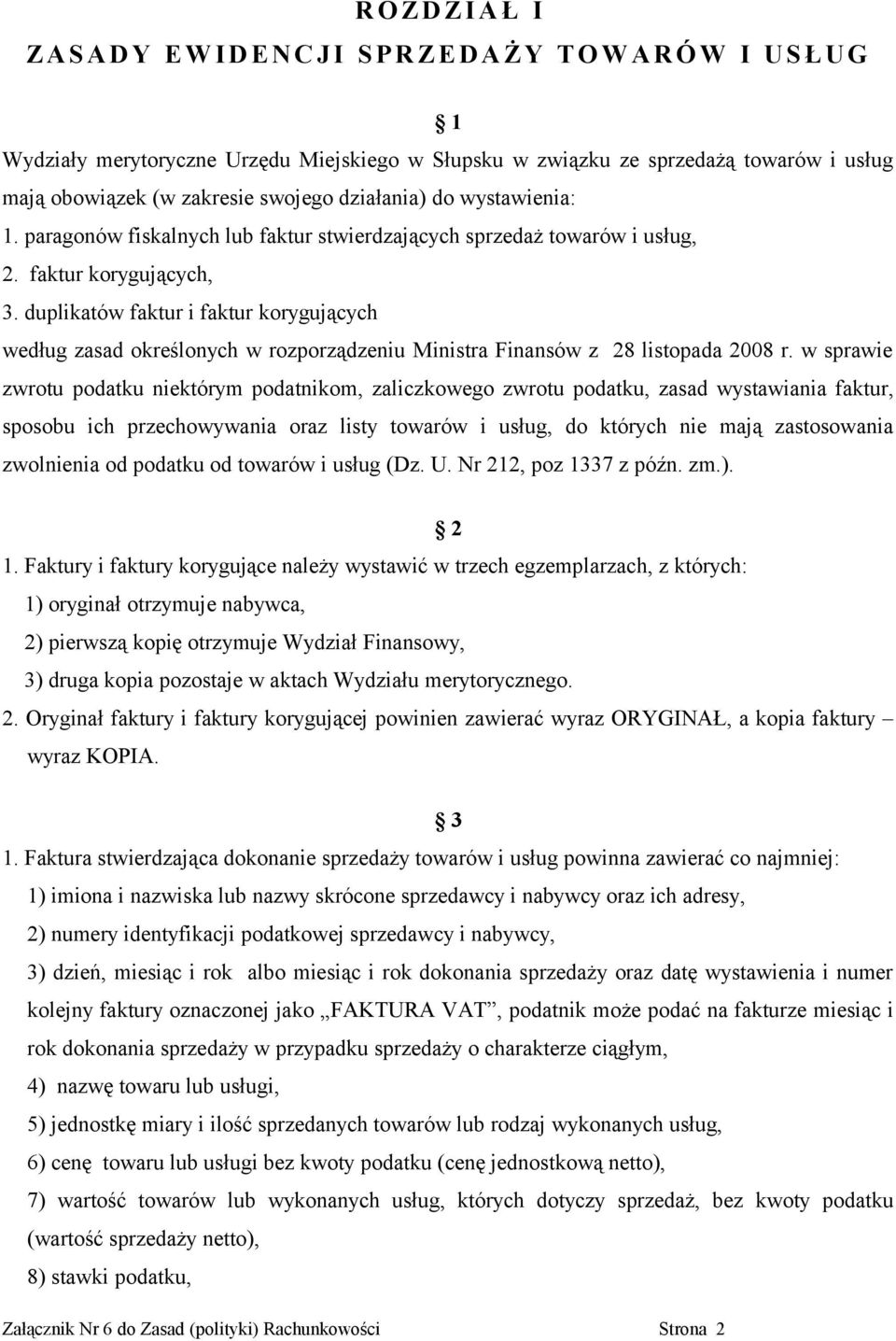 duplikatów faktur i faktur korygujących według zasad określonych w rozporządzeniu Ministra Finansów z 28 listopada 2008 r.