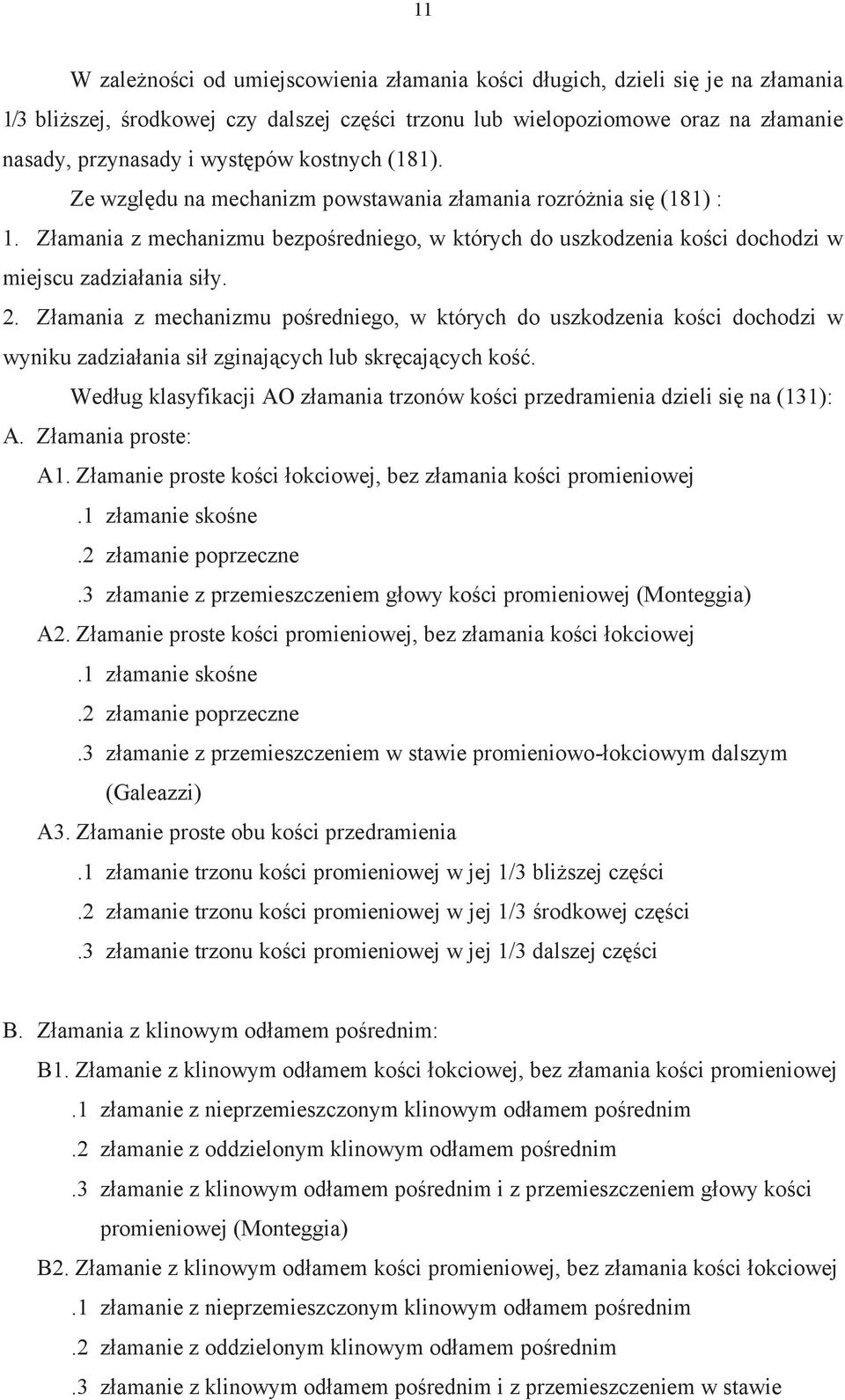Z amania z mechanizmu po redniego, w których do uszkodzenia ko ci dochodzi w wyniku zadzia ania si zginaj cych lub skr caj cych ko.