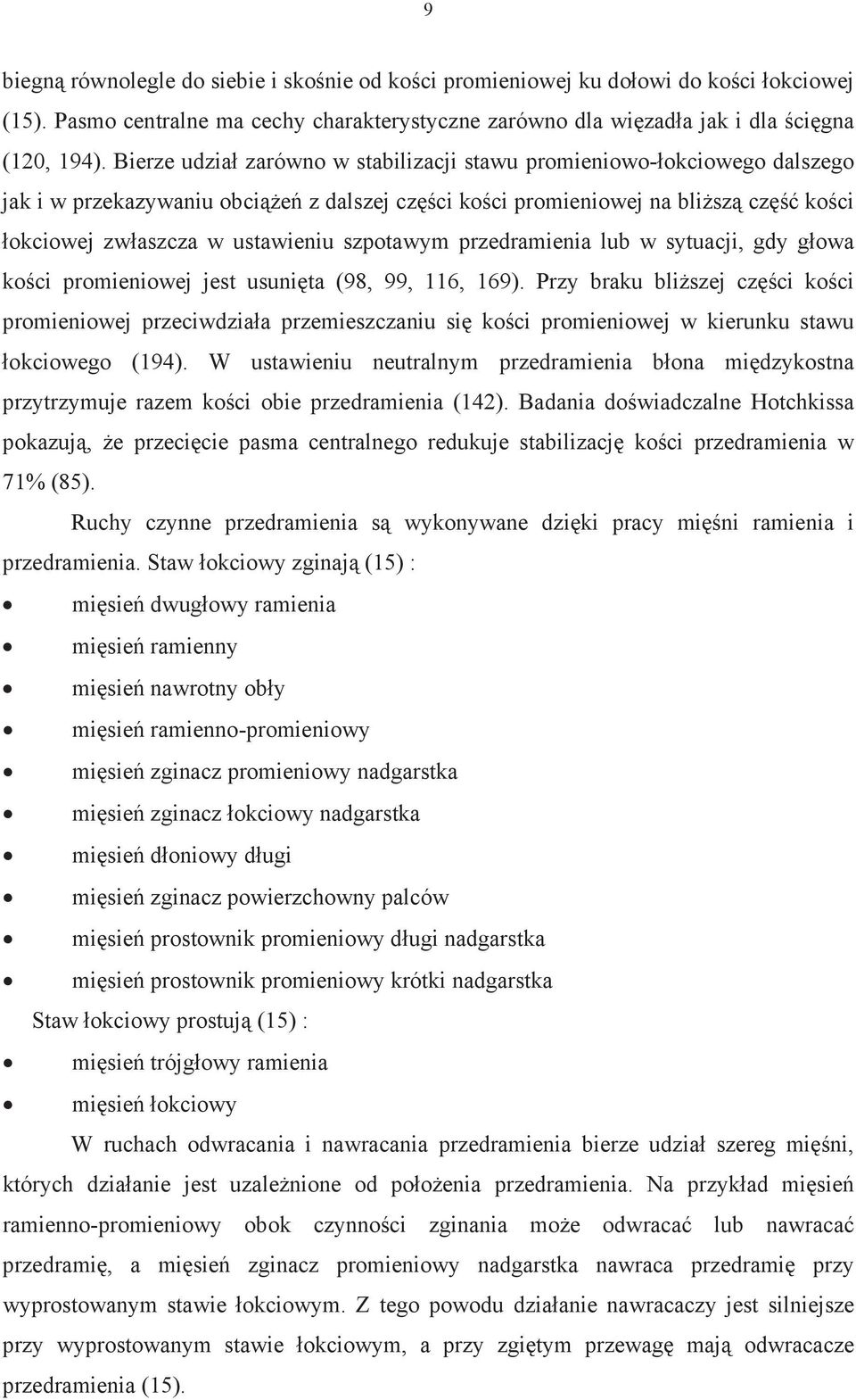 przedramienia lub w sytuacji, gdy g owa ko ci promieniowej jest usuni ta (98, 99, 116, 169).