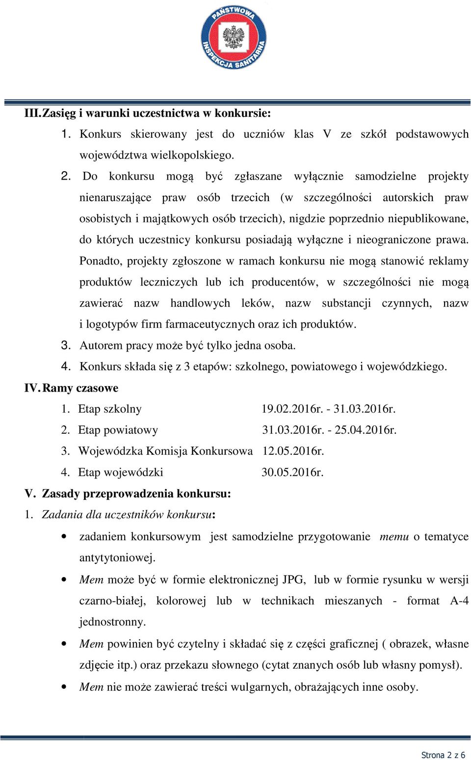 niepublikowane, do których uczestnicy konkursu posiadają wyłączne i nieograniczone prawa.