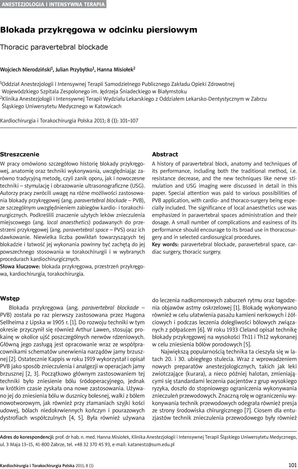 Jędrzeja Śniadeckiego w Białymstoku 2 Klinika Anestezjologii i Intensywnej Terapii Wydziału Lekarskiego z Oddziałem Lekarsko-Dentystycznym w Zabrzu Śląskiego Uniwersytetu Medycznego w Katowicach :