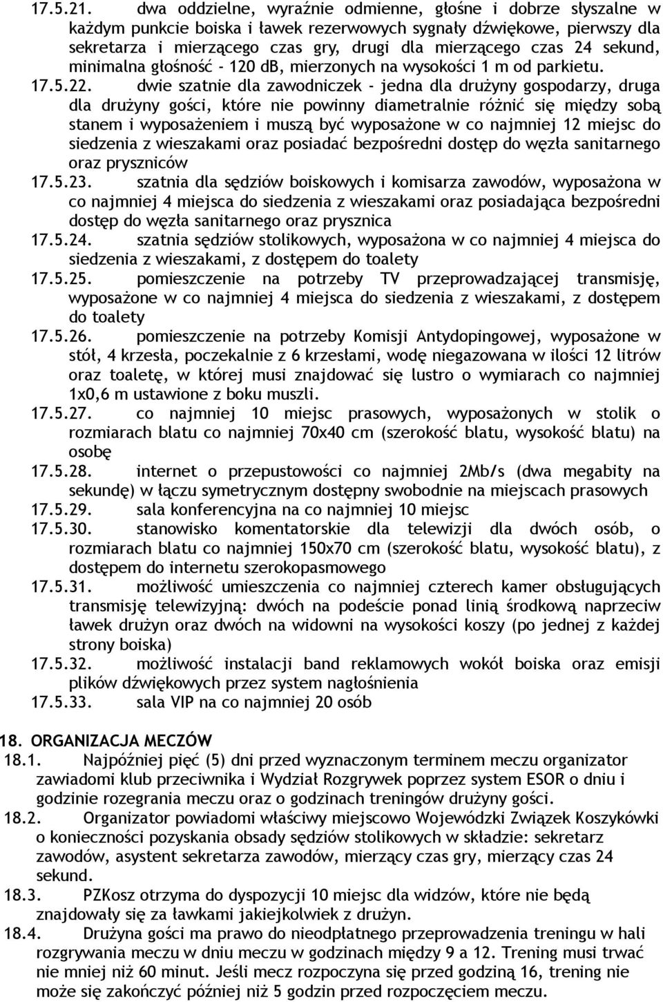 sekund, minimalna głośność - 120 db, mierzonych na wysokości 1 m od parkietu. 17.5.22.