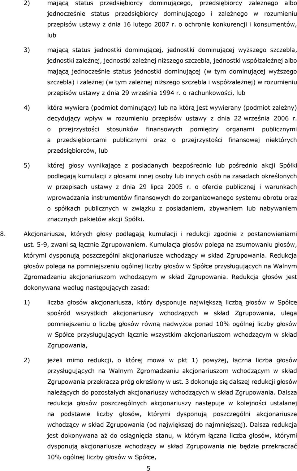 współzależnej albo mającą jednocześnie status jednostki dominującej (w tym dominującej wyższego szczebla) i zależnej (w tym zależnej niższego szczebla i współzależnej) w rozumieniu przepisów ustawy z