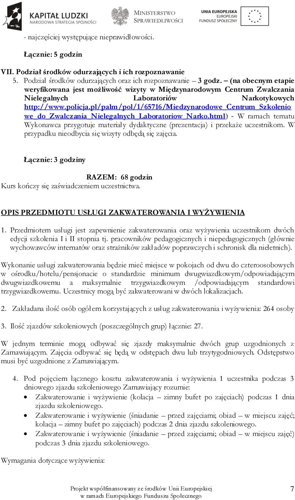 pl/palm/pol/1/65716/miedzynarodowe_centrum_szkolenio we_do_zwalczania_nielegalnych_laboratoriow_narko.