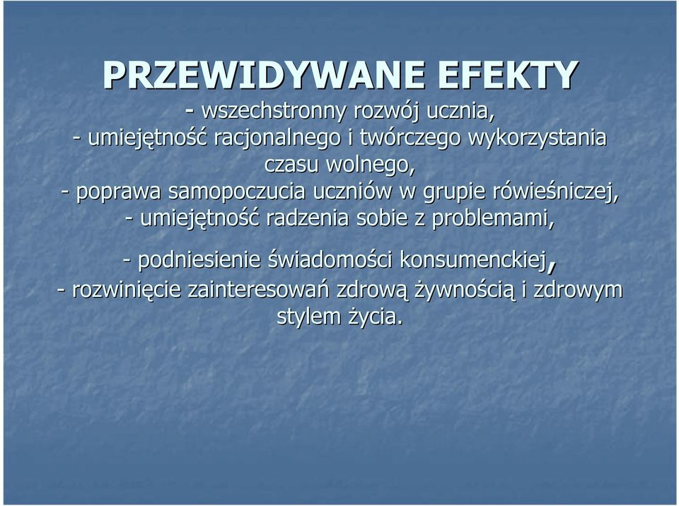 rówier wieśniczej, - umiejętno tność radzenia sobie z problemami, - podniesienie