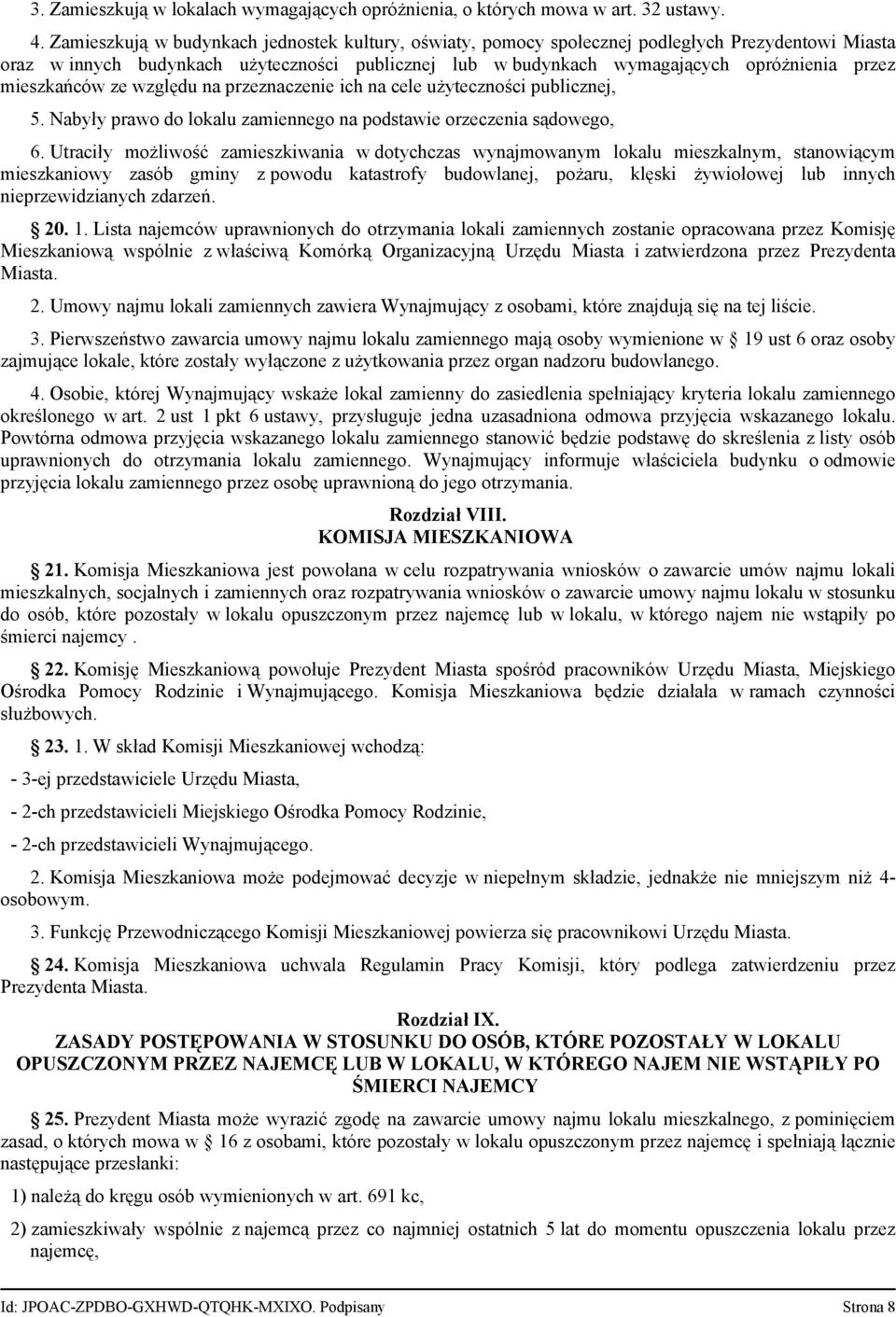 mieszkańców ze względu na przeznaczenie ich na cele użyteczności publicznej, 5. Nabyły prawo do lokalu zamiennego na podstawie orzeczenia sądowego, 6.