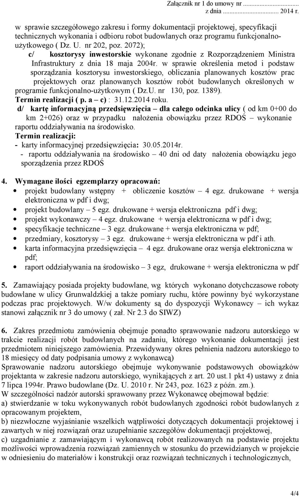 w sprawie określenia metod i podstaw sporządzania kosztorysu inwestorskiego, obliczania planowanych kosztów prac projektowych oraz planowanych kosztów robót budowlanych określonych w programie