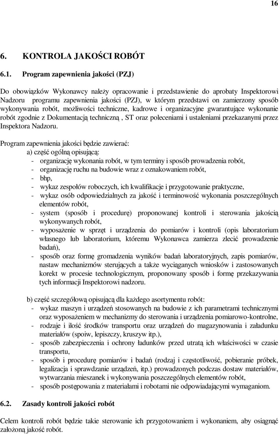 ustaleniami przekazanymi przez Inspektora Nadzoru.
