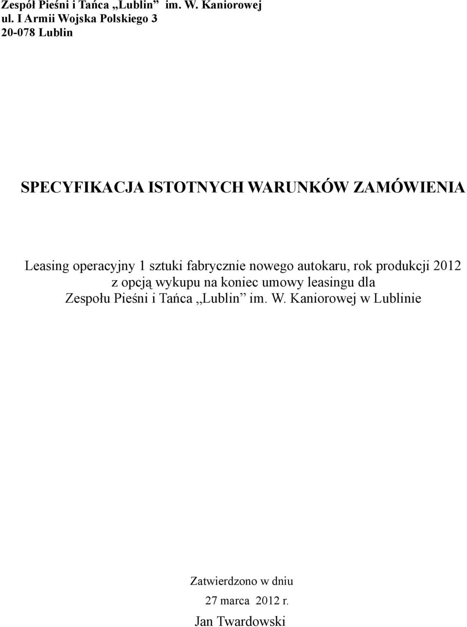 Leasing operacyjny 1 sztuki fabrycznie nowego autokaru, rok produkcji 2012 z opcją wykupu