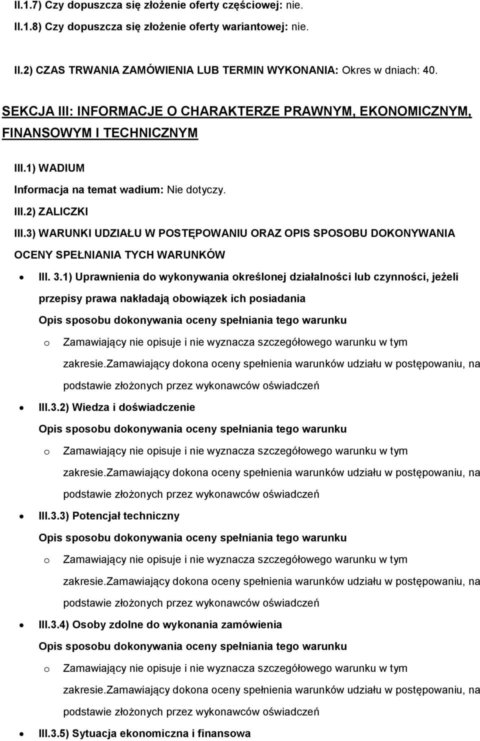 3) WARUNKI UDZIAŁU W POSTĘPOWANIU ORAZ OPIS SPOSOBU DOKONYWANIA OCENY SPEŁNIANIA TYCH WARUNKÓW III. 3.