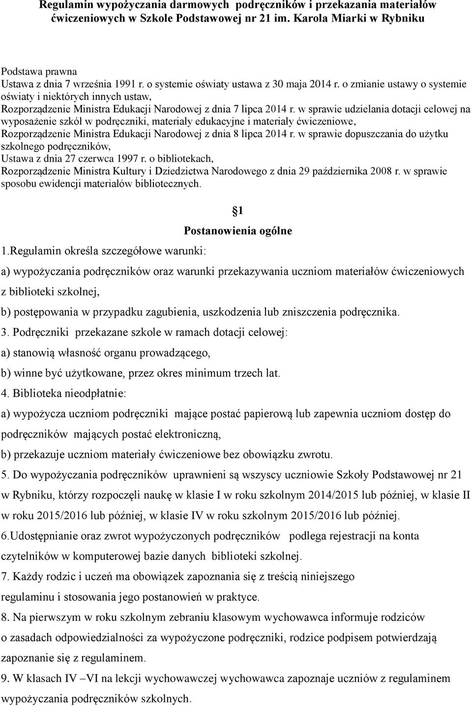 w sprawie udzielania dotacji celowej na wyposażenie szkół w podręczniki, materiały edukacyjne i materiały ćwiczeniowe, Rozporządzenie Ministra Edukacji Narodowej z dnia 8 lipca 2014 r.