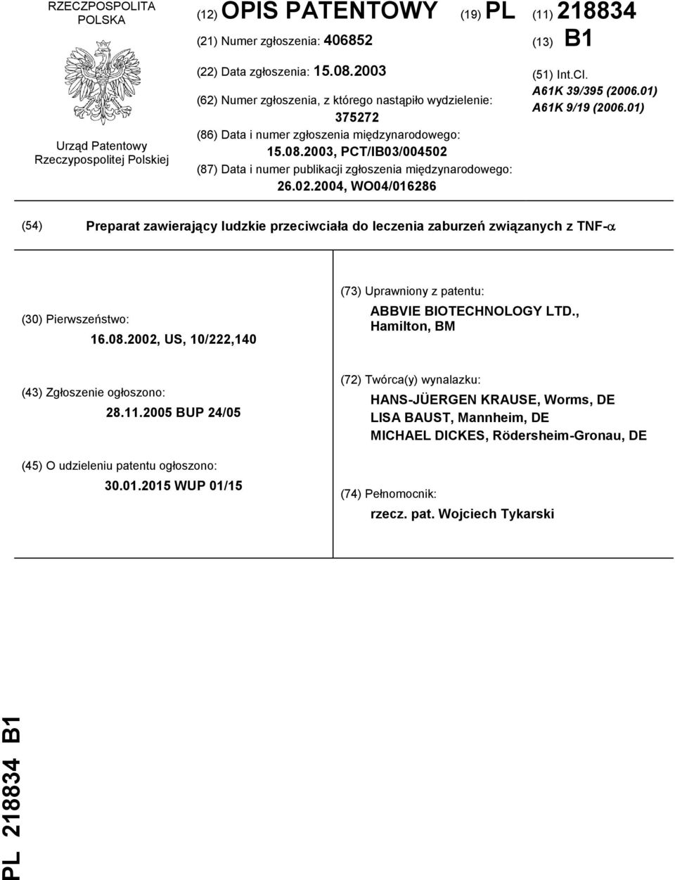 2003, PCT/IB03/004502 (87) Data i numer publikacji zgłoszenia międzynarodowego: 26.02.2004, WO04/016286 (51) Int.Cl. A61K 39/395 (2006.01) A61K 9/19 (2006.
