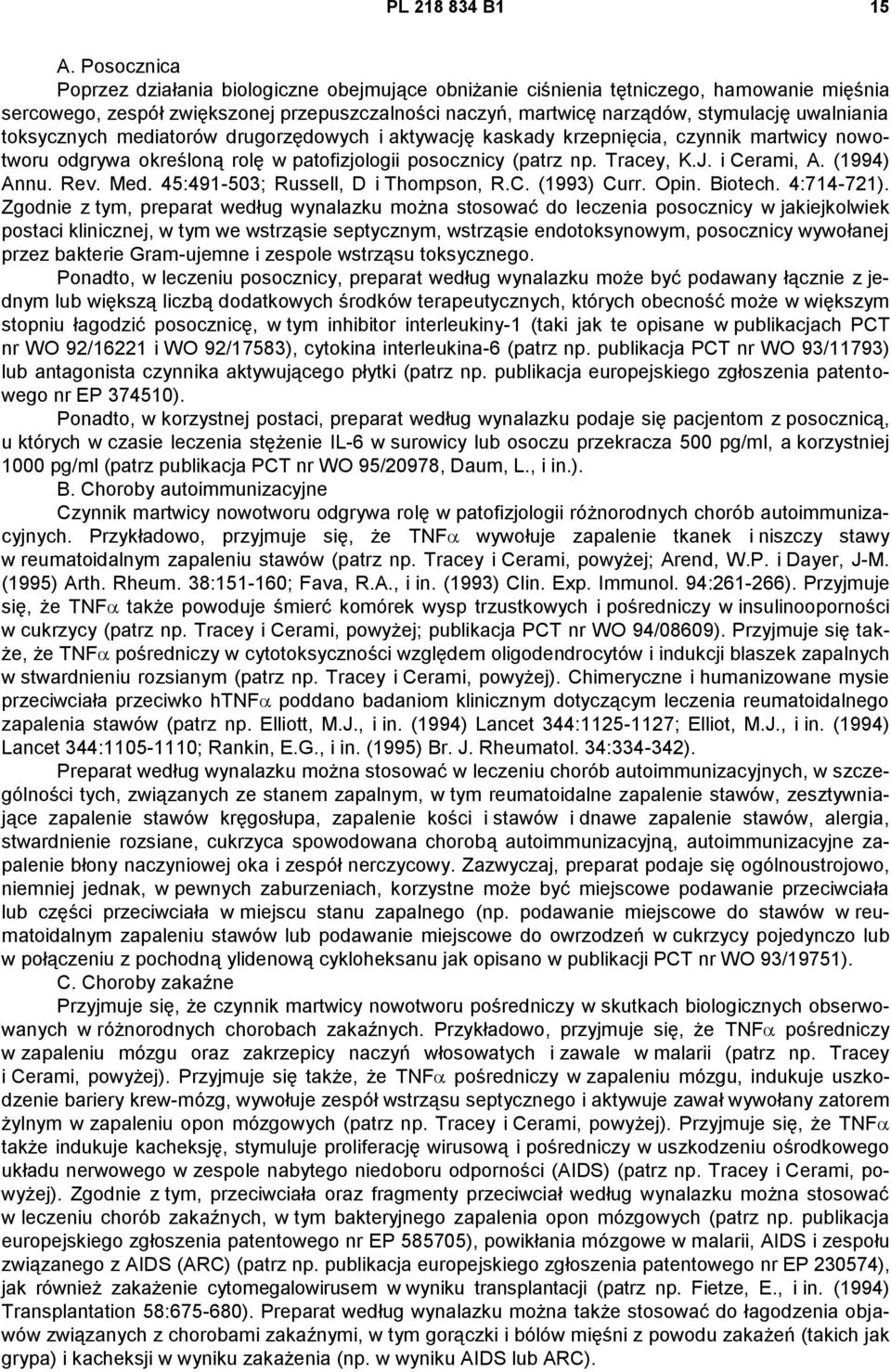 toksycznych mediatorów drugorzędowych i aktywację kaskady krzepnięcia, czynnik martwicy nowotworu odgrywa określoną rolę w patofizjologii posocznicy (patrz np. Tracey, K.J. i Cerami, A. (1994) Annu.