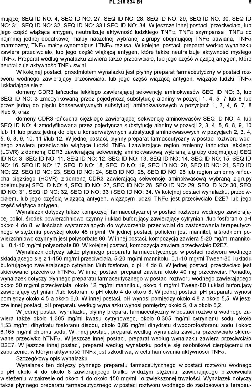 obejmującej TNF pawiana, TNF marmozety, TNF małpy cynomolgus i TNF rezusa.