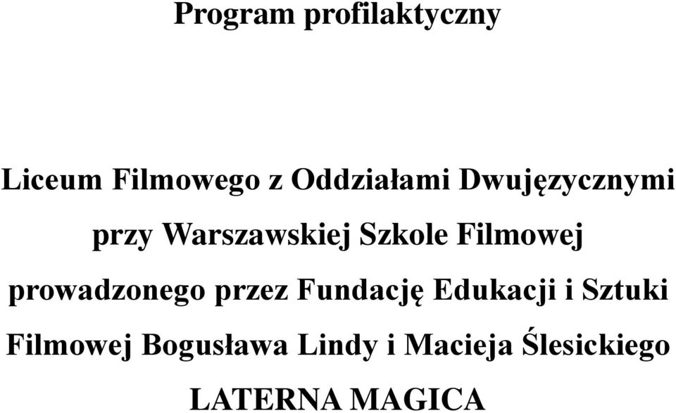 Filmowej prowadzonego przez Fundację Edukacji i