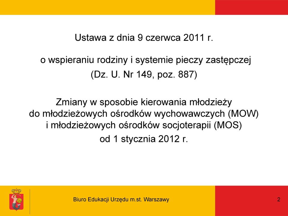 887) Zmiany w sposobie kierowania młodzieży do młodzieżowych ośrodków