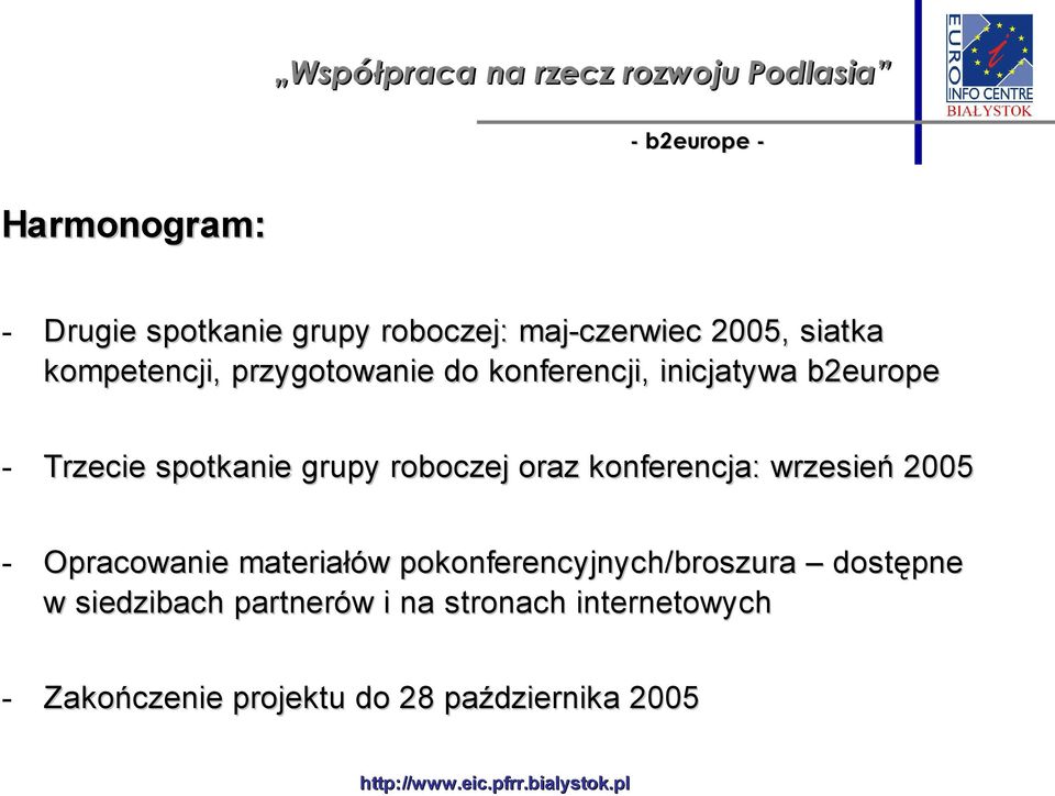 grupy roboczej oraz konferencja: wrzesień 2005 - Opracowanie materiałów pokonferencyjnych/broszura