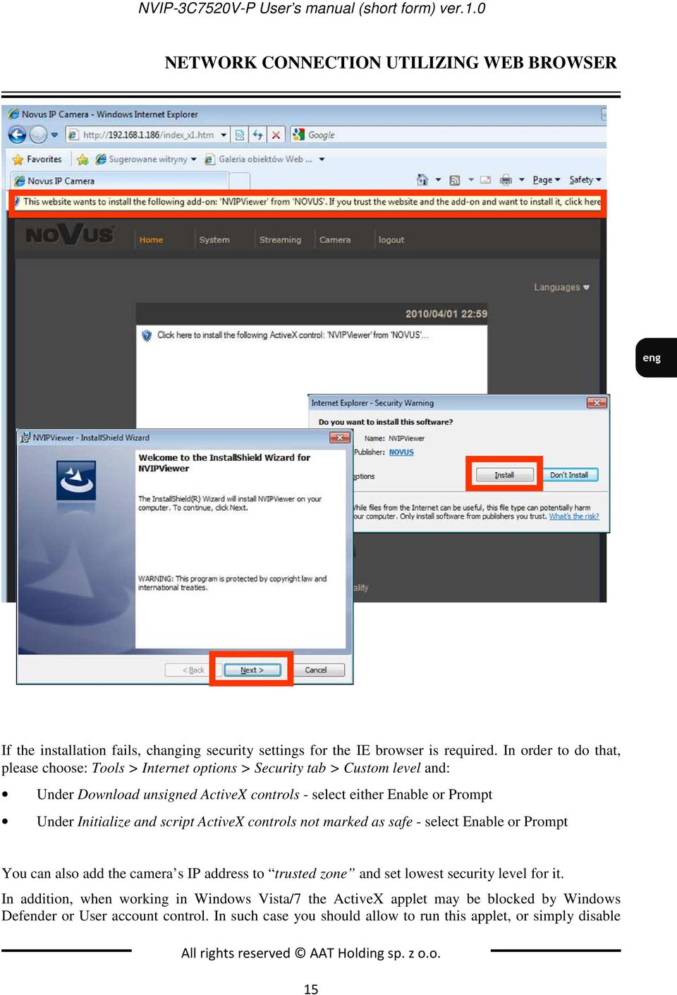 script ActiveX controls not marked as safe - select Enable or Prompt You can also add the camera s IP address to trusted zone and set lowest security level for it.