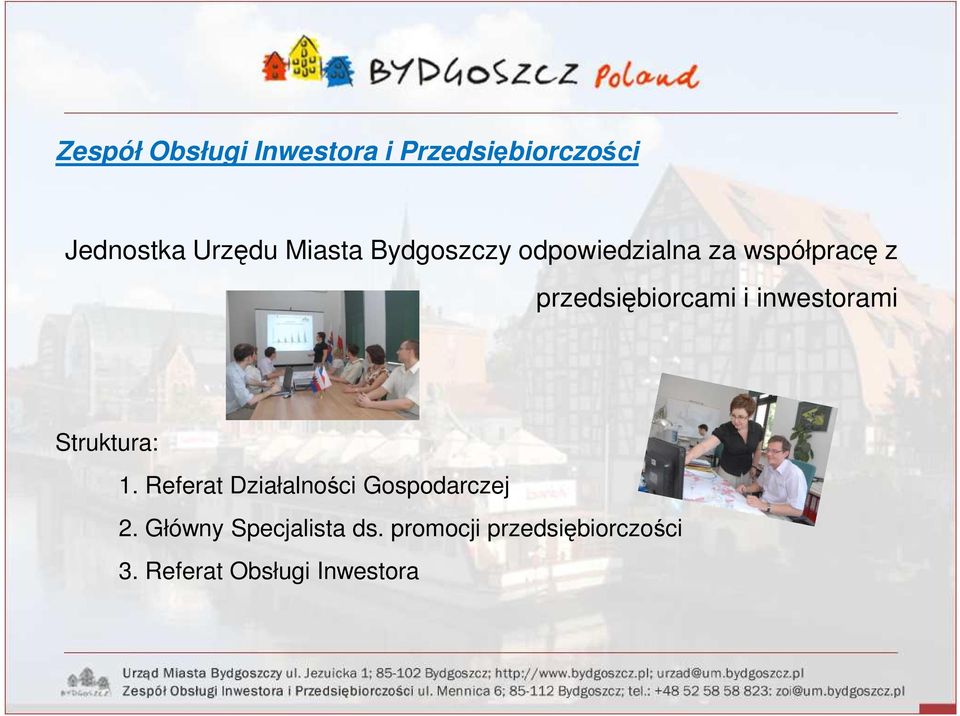 inwestorami Struktura: 1. Referat Działalności Gospodarczej 2.
