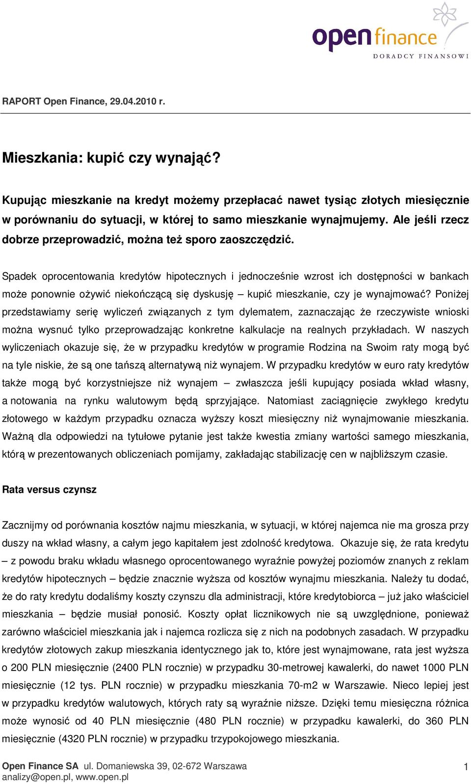 Ale jeśli rzecz dobrze przeprowadzić, można też sporo zaoszczędzić.
