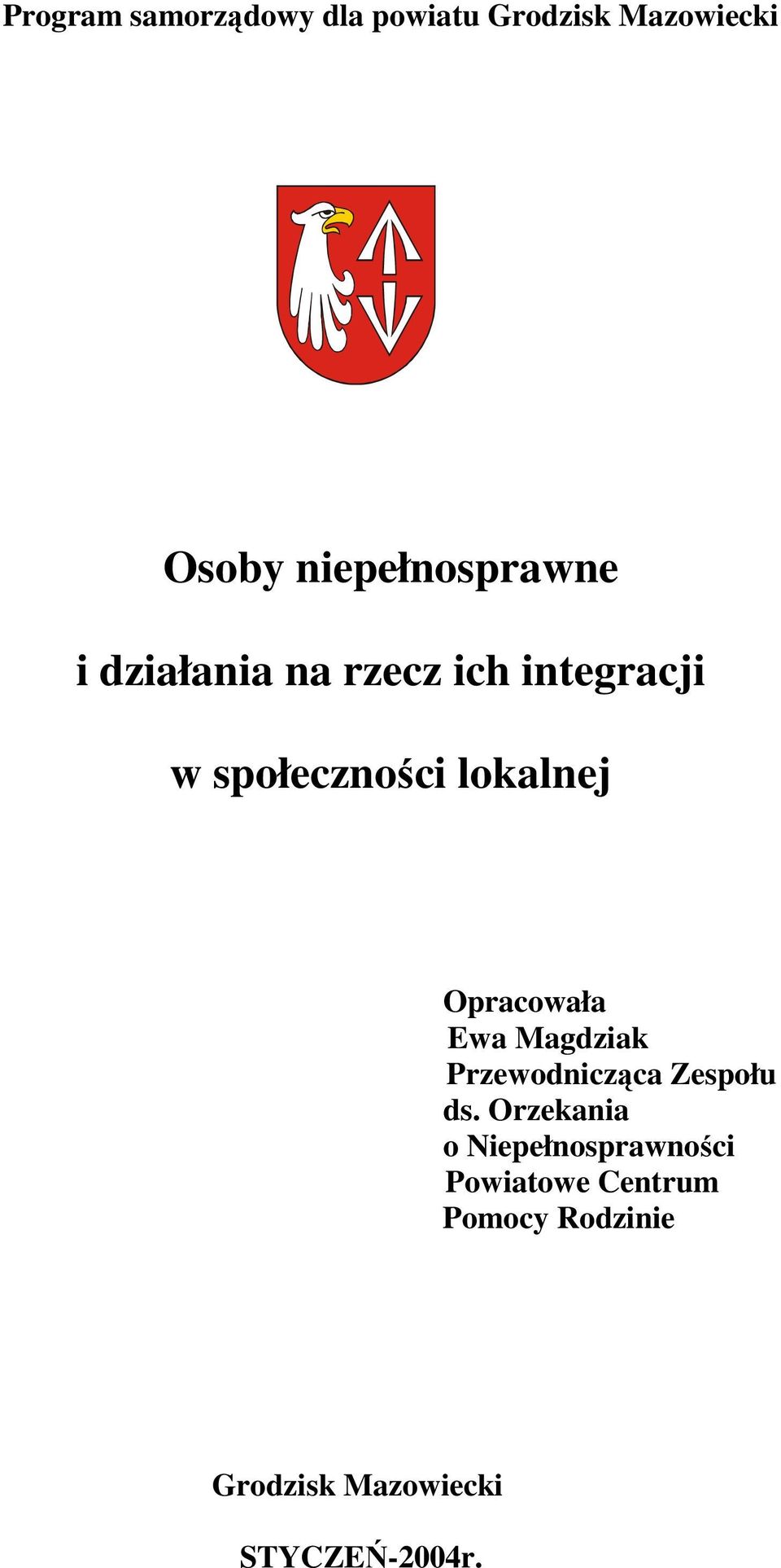 lokalnej Opracowała Ewa Magdziak Przewodnicząca Zespołu ds.