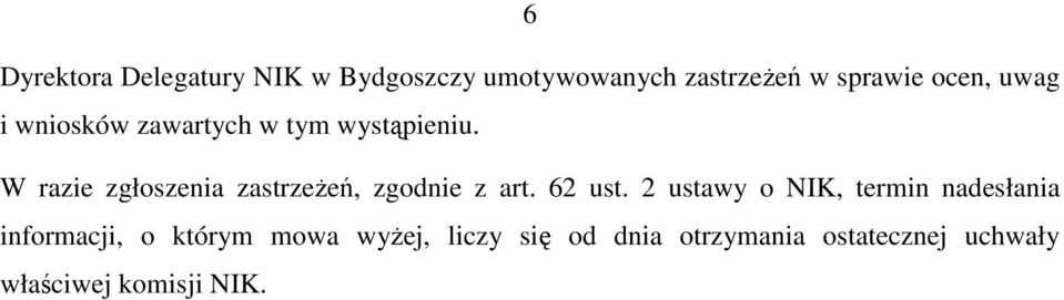 W razie zgłoszenia zastrzeżeń, zgodnie z art. 62 ust.