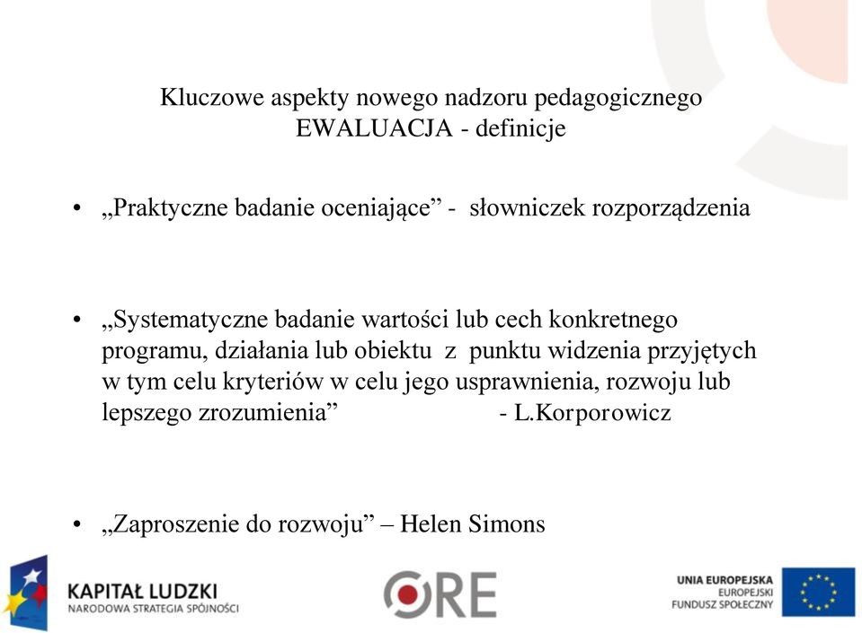 programu, działania lub obiektu z punktu widzenia przyjętych w tym celu kryteriów w celu