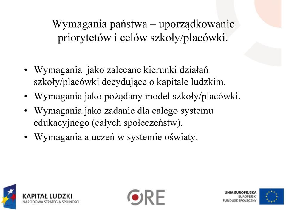 ludzkim. Wymagania jako pożądany model szkoły/placówki.