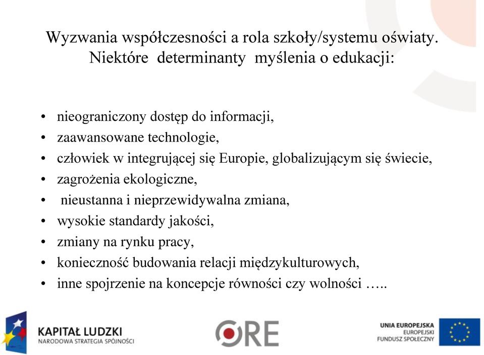 człowiek w integrującej się Europie, globalizującym się świecie, zagrożenia ekologiczne, nieustanna i