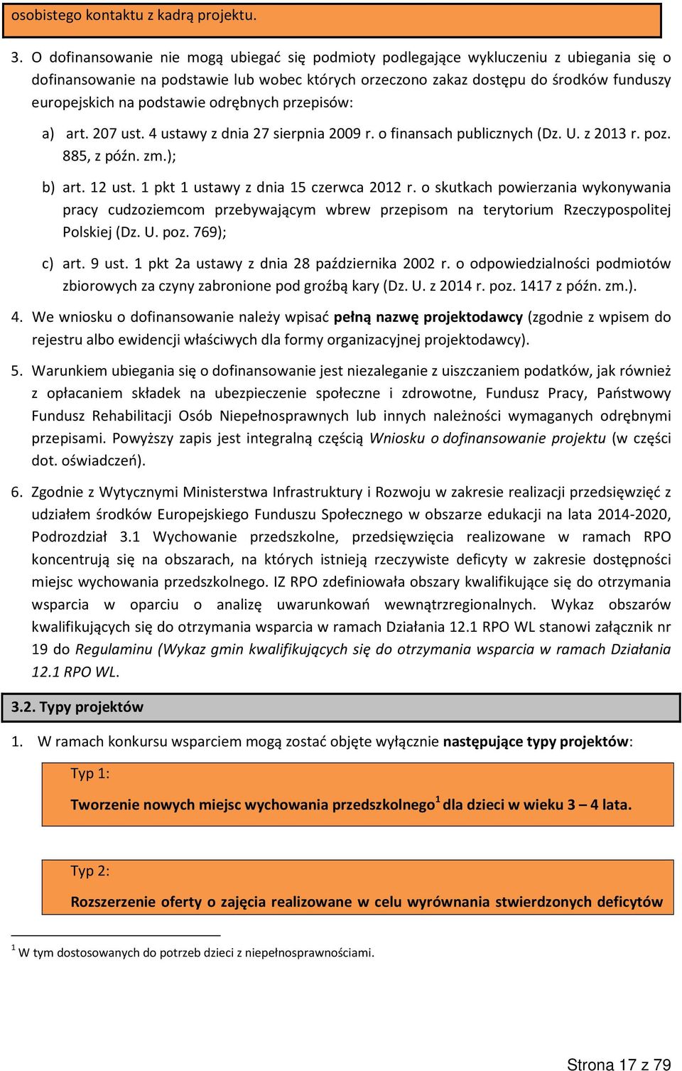 podstawie odrębnych przepisów: a) art. 207 ust. 4 ustawy z dnia 27 sierpnia 2009 r. o finansach publicznych (Dz. U. z 2013 r. poz. 885, z późn. zm.); b) art. 12 ust.