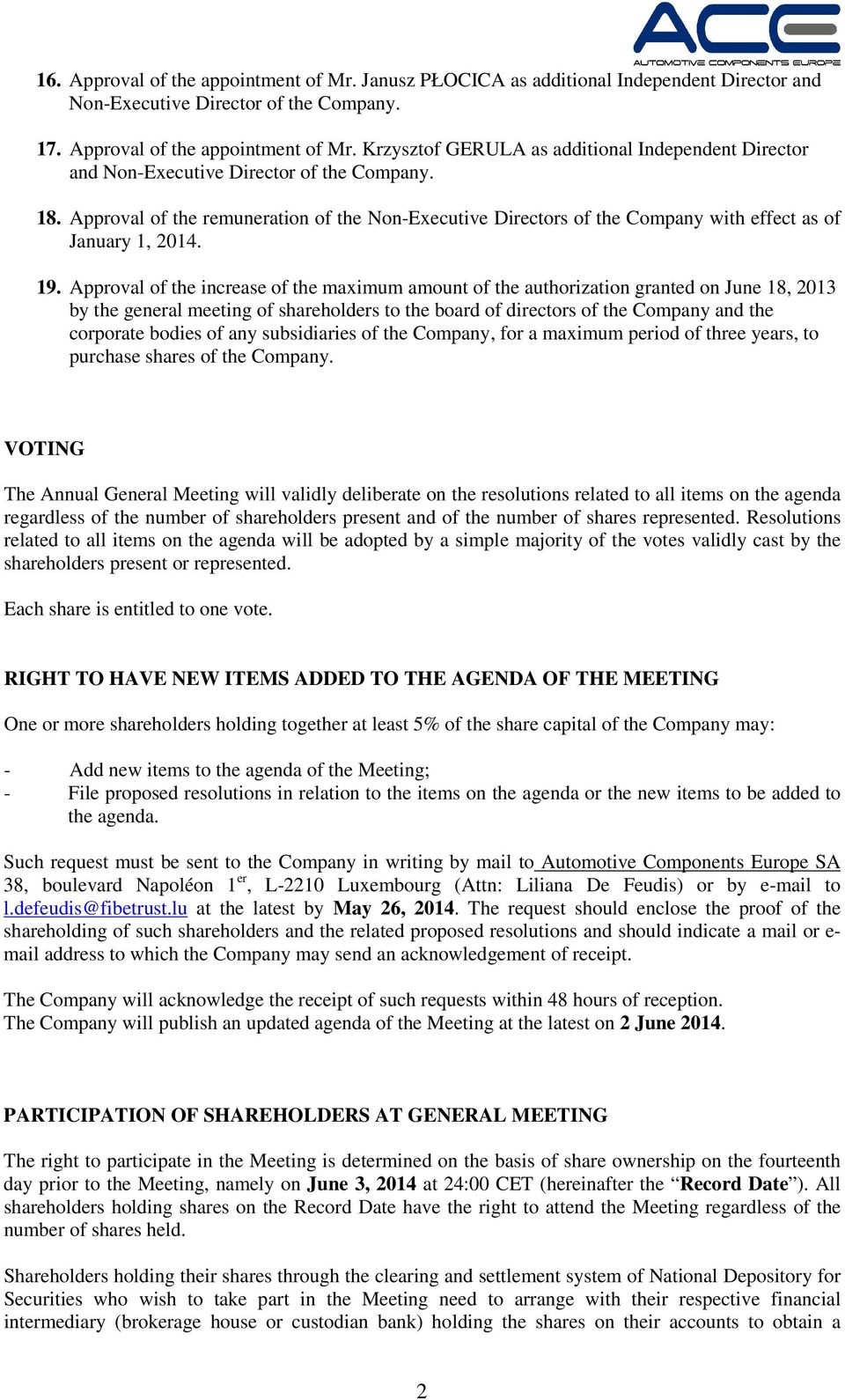 Approval of the increase of the maximum amount of the authorization granted on June 18, 2013 by the general meeting of shareholders to the board of directors of the Company and the corporate bodies