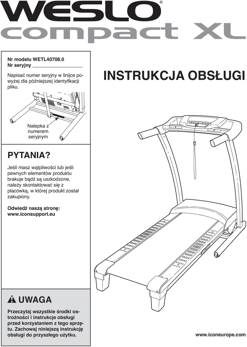 Jeśli masz wątpliwości lub jeśli pewnych elementów produktu brakuje bądź są uszkodzone, należy skontaktować się z placówką, w której
