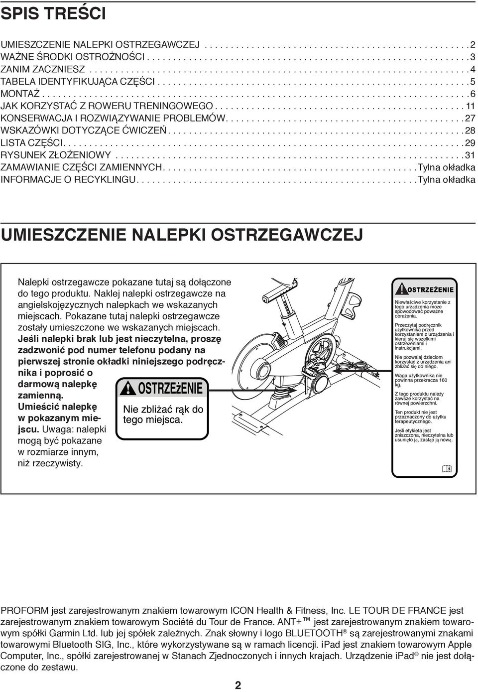 ..29 RYSUNEK ZŁOŻENIOWY...31 ZAMAWIANIE CZĘŚCI ZAMIENNYCH.................................................Tylna okładka INFORMACJE O RECYKLINGU.