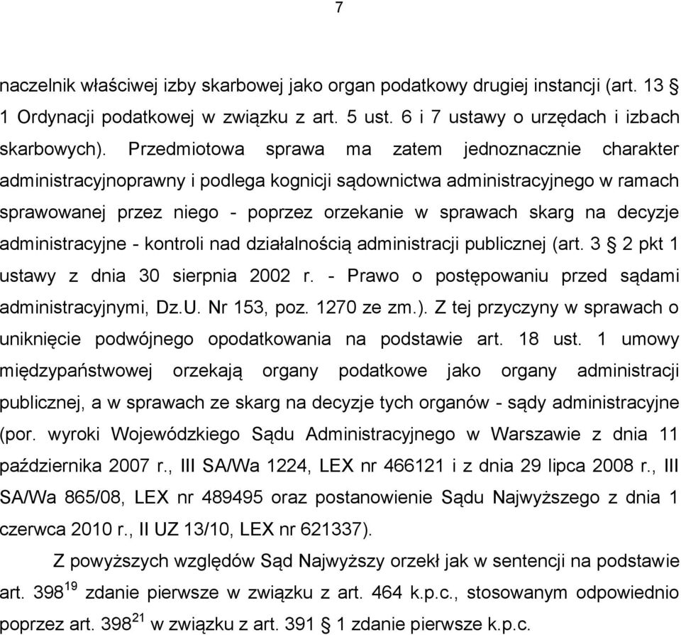 decyzje administracyjne - kontroli nad działalnością administracji publicznej (art. 3 2 pkt 1 ustawy z dnia 30 sierpnia 2002 r. - Prawo o postępowaniu przed sądami administracyjnymi, Dz.U.