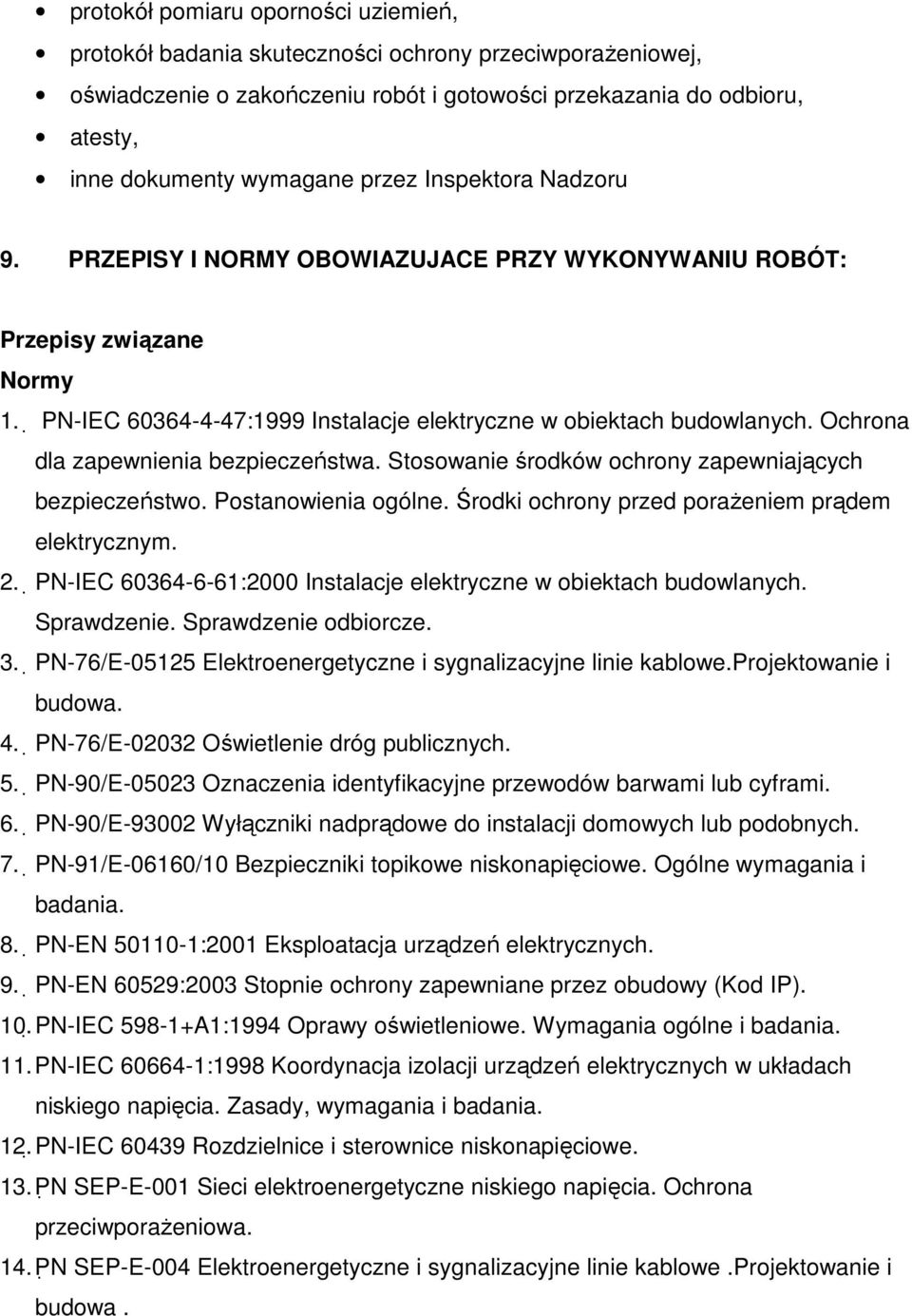 Ochrona dla zapewnienia bezpieczeństwa. Stosowanie środków ochrony zapewniających bezpieczeństwo. Postanowienia ogólne. Środki ochrony przed porażeniem prądem elektrycznym. 2.