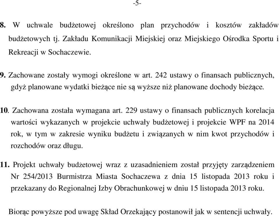 229 ustawy o finansach publicznych korelacja wartości wykazanych w projekcie uchwały budżetowej i projekcie WPF na 2014 rok, w tym w zakresie wyniku budżetu i związanych w nim kwot przychodów i