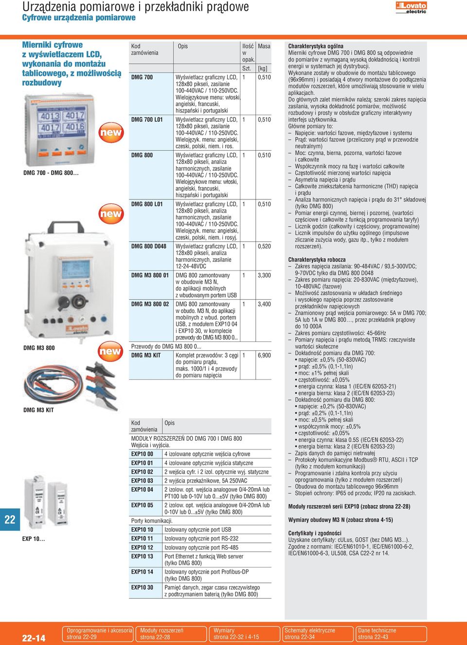 Wielojęzykowe menu: włoski, angielski, francuski, hiszpański i portugalski DMG 700 L01 Wyświetlacz graficzny LCD, 1 0,510 128x80 pikseli, zasilanie 100-440VAC / 110-250VDC. Wielojęzyk.