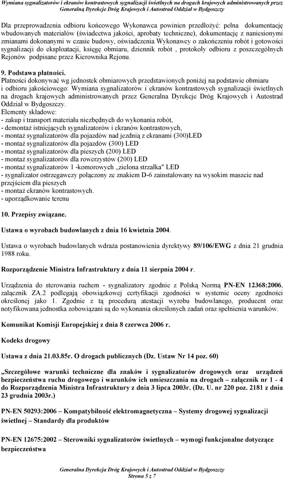 przez Kierownika Rejonu. 9. Podstawa płatności.