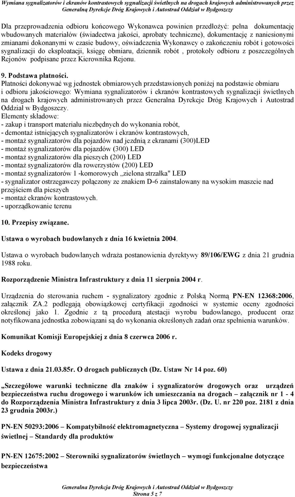 przez Kierownika Rejonu. 9. Podstawa płatności.