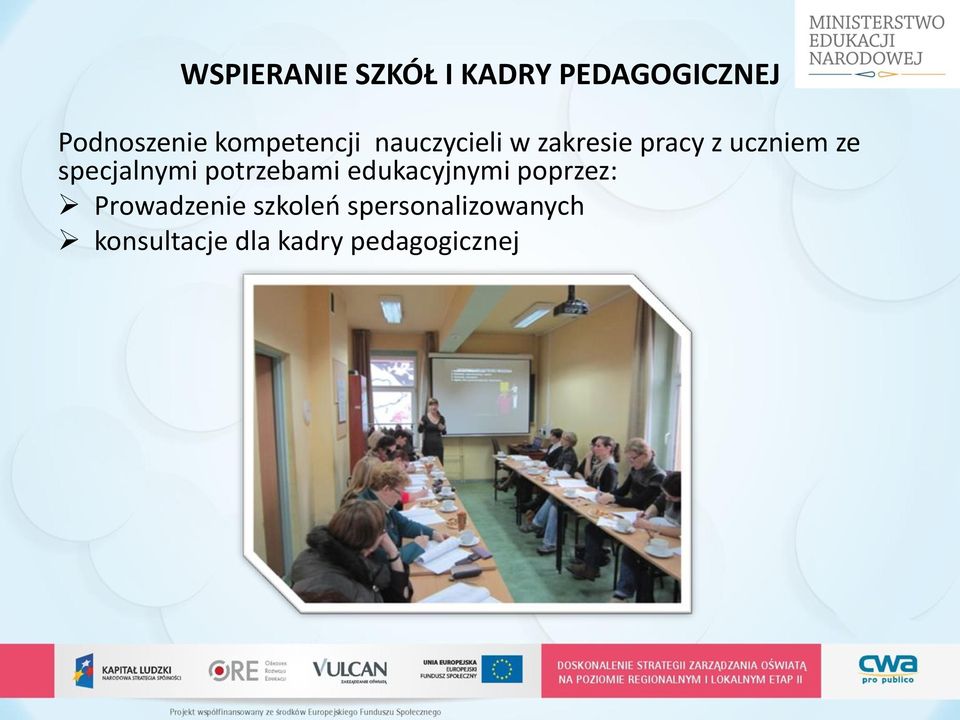 specjalnymi potrzebami edukacyjnymi poprzez: