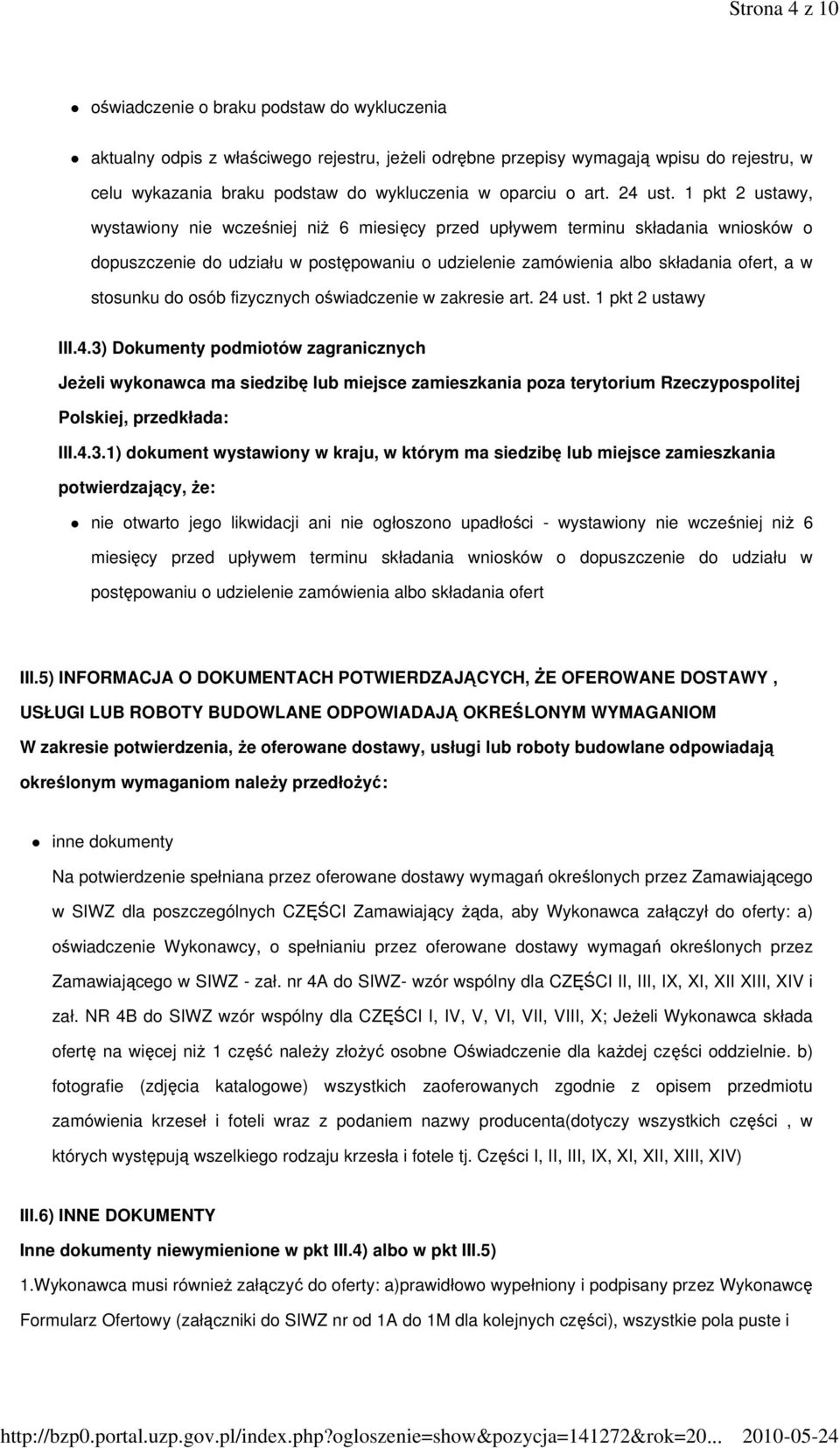 1 pkt 2 ustawy, wystawiony nie wcześniej niż 6 miesięcy przed upływem terminu składania wniosków o dopuszczenie do udziału w postępowaniu o udzielenie zamówienia albo składania ofert, a w stosunku do