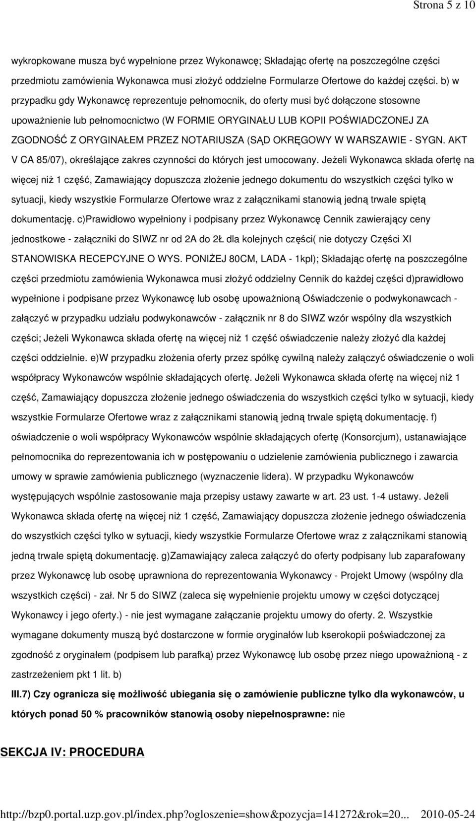 NOTARIUSZA (SĄD OKRĘGOWY W WARSZAWIE - SYGN. AKT V CA 85/07), określające zakres czynności do których jest umocowany.