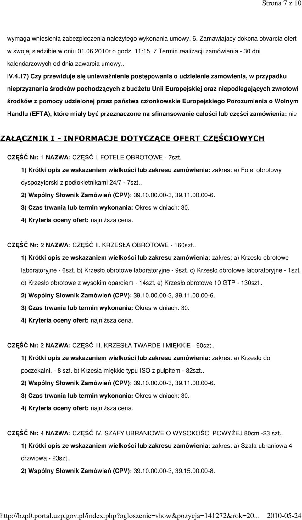 17) Czy przewiduje się unieważnienie postępowania o udzielenie zamówienia, w przypadku nieprzyznania środków pochodzących z budżetu Unii Europejskiej oraz niepodlegających zwrotowi środków z pomocy
