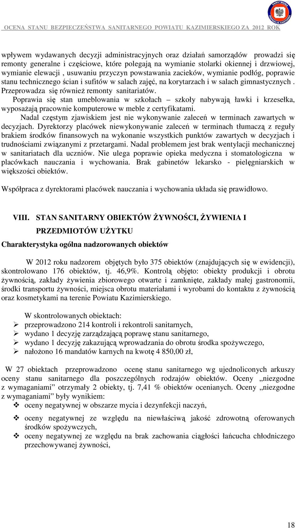 Poprawia się stan umeblowania w szkołach szkoły nabywają ławki i krzesełka, wyposaŝają pracownie komputerowe w meble z certyfikatami.