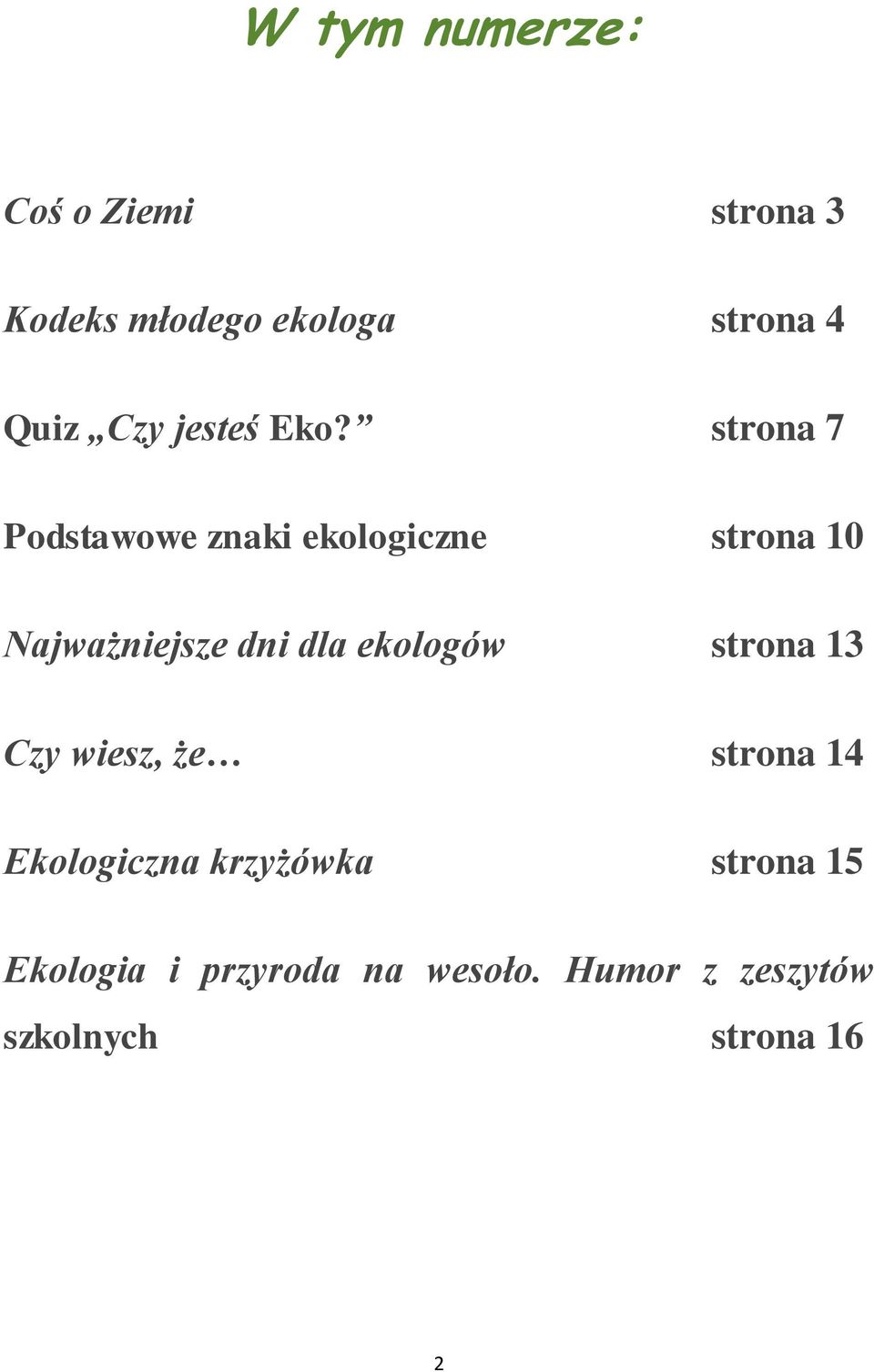 strona 7 Podstawowe znaki ekologiczne strona 10 Najważniejsze dni dla