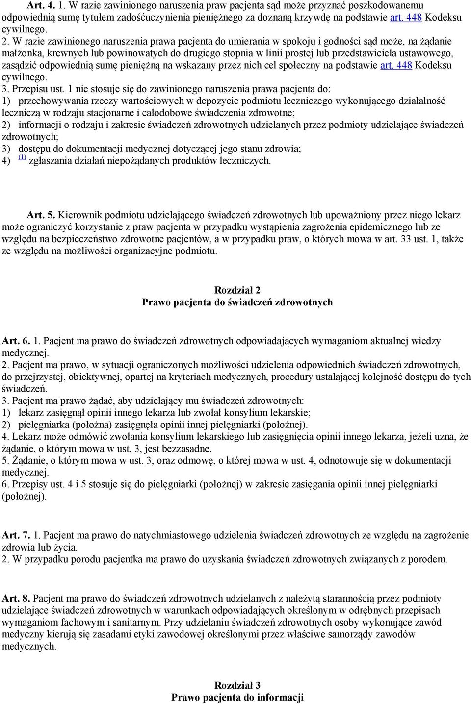 W razie zawinionego naruszenia prawa pacjenta do umierania w spokoju i godności sąd może, na żądanie małżonka, krewnych lub powinowatych do drugiego stopnia w linii prostej lub przedstawiciela