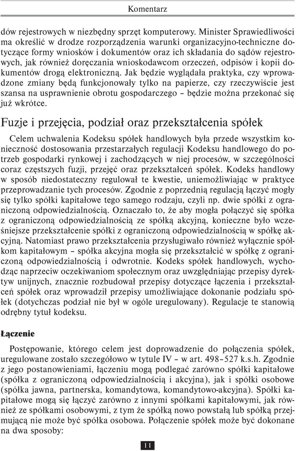 wnioskodawcom orzeczeń, odpisów i kopii dokumentów drogą elektroniczną.