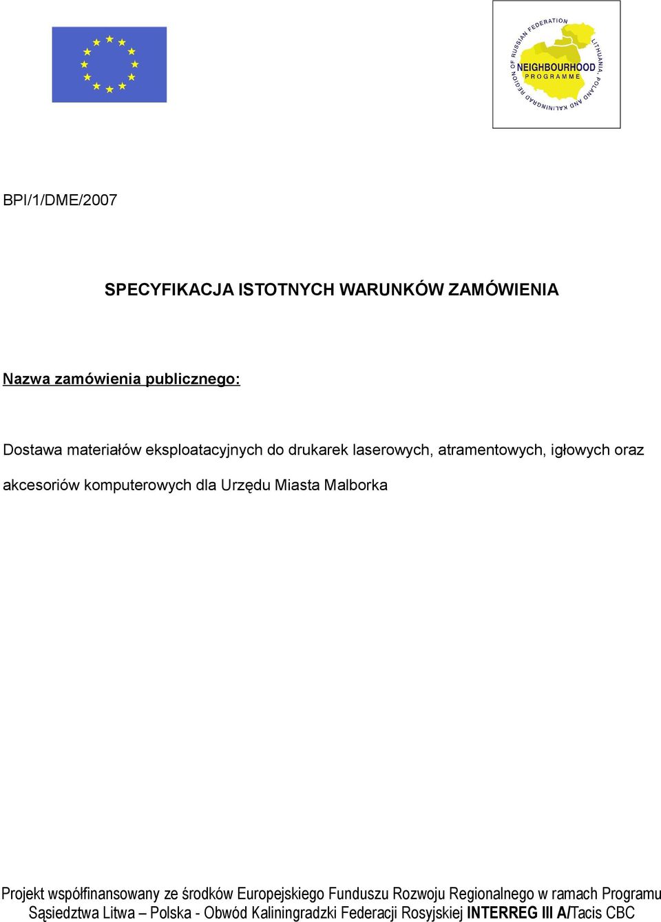 komputerowych dla Urzędu Miasta Malborka Projekt współfinansowany ze środków Europejskiego Funduszu